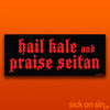 Hail Kale and Praise Seitan - Vinyl Sticker  ** ALMOST GONE! **