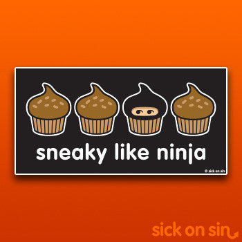 Sneaky Like Ninja - Vinyl Sticker ** ALMOST GONE! **